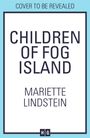 Mariette Lindstein: Children of Fog Island, Buch