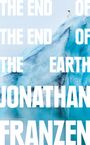Jonathan Franzen: The End of the End of the Earth, Buch