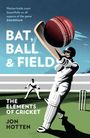 Jon Hotten: Bat, Ball and Field, Buch