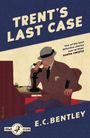 E. C. Bentley: Trent's Last Case, Buch