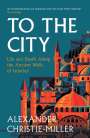 Alexander Christie-Miller: To the City, Buch
