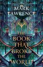 Mark Lawrence: The Book That Broke The World, Buch