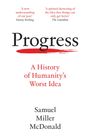 "Progress: A History of Humanity’s Worst Idea" von Samuel Miller McDonald. Schwarzer Text, roter Pinselstrich darunter.
