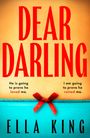 "DEAR DARLING" in großen roten Buchstaben, unten "He is going to prove he loved me. I am going to prove he ruined me."