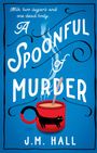 J M Hall: A Spoonful of Murder, Buch