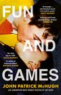 John Patrick McHugh: Fun and Games, Buch