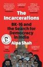 Alpa Shah: The Incarcerations, Buch