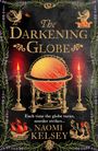 „The Darkening Globe“, „Each time the globe turns, murder strikes…“, „Naomi Kelsey“. Ein traditioneller Globus, Kerzen.