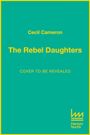 Lady Cecil Cameron: The Rebel Daughters, Buch