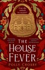 Polly Crosby: The House of Fever, Buch