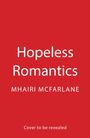 Hopeless Romantics, Mhairi McFarlane. Cover to be revealed. Roter Hintergrund.