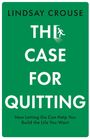 Lindsay Crouse: Case For Quitting Exaiie Pb, Buch