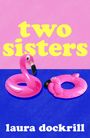 Laura Dockrill: Two Sisters, Buch