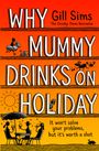 Gill Sims: Why Mummy Drinks on Holiday, Buch