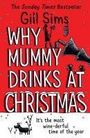 Gill Sims: Why Mummy Drinks at Christmas, Buch