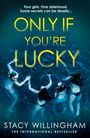 Stacy Willingham: Only If You're Lucky, Buch