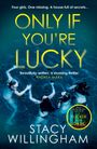 Stacy Willingham: Only If You're Lucky, Buch