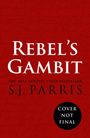 S. J. Parris: Rebel's Gambit, Buch