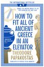 Theodore Papakostas: How to Fit All of Ancient Greece in an Elevator, Buch