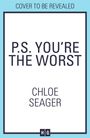 Chloe Seager: P.S. You're the Worst, Buch