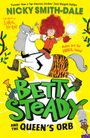 Nicky Smith-Dale: Betty Steady and the Queen's Orb, Buch