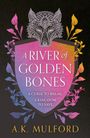 A.K. Mulford: River of Golden Bones, Buch