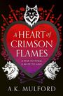 A. K. Mulford: A Heart of Crimson Flames, Buch