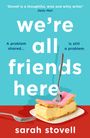 Sarah Stovell: Stovell, S: We're All Friends Here, Buch