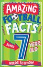 Clive Gifford: Amazing Football Facts Every 7 Year Old Needs to Know, Buch