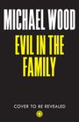 Michael Wood: Evil in the Family, Buch