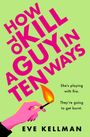 Eve Kelman: How to Kill a Guy in Ten ways, Buch