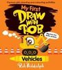 Rob Biddulph: My First Draw With Rob: Vehicles, Buch