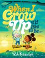 Rob Biddulph: When I Grow Up I'd Like to Be..., Buch