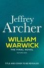 Jeffrey Archer: William Warwick The Final Novel (William Warwick 8), Buch