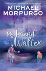 Michael Morpurgo: My Friend Walter, Buch