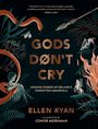 Ellen Ryan: Gods Don't Cry, Buch