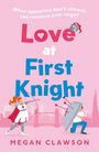 Megan Clawson: Love at First Knight, Buch