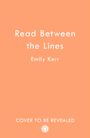 Emily Kerr: Read Between the Lines, Buch