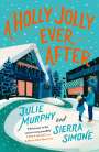Julie Murphy: A Holly Jolly Ever After, Buch
