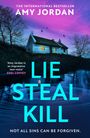 Amy Jordan: Lie Steal Kill, Buch