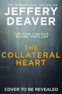 THE INTERNATIONAL BESTSELLER JEFFERY DEAVER THE NEW LINCOLN RHYME THRILLER THE COLLATERAL HEART COVER TO BE REVEALED. Rustikale Textur.
