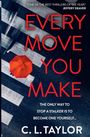C L Taylor: Every Move You Make, Buch