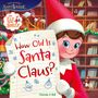 The Elf On The Shelf: The Elf on the Shelf: How Old is Santa Claus?, Buch