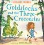 Michael Rosen: Goldilocks and the Three Crocodiles, Buch