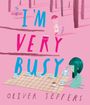 Text: "I'M VERY BUSY", "OLIVER JEFFERS". Eine farbenfrohe Illustration zeigt Figuren beim Picknick im Wald.