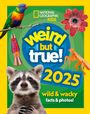 National Geographic Kids: Weird but true! 2025, Buch