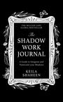 Keila Shaheen: The Shadow Work Journal, Buch