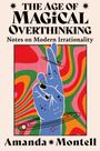Amanda Montell: The Age of Magical Overthinking, Buch