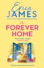 "Erica James, The Forever Home. 'Heartwarming... a delight' Veronica Henry. Geöffnete Tür, Treppe, Hund in Kiste, Pflanzen."