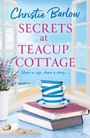 "Christie Barlow. SECRETS at TEACUP COTTAGE. Share a cup, share a story." Eine Illustration mit gestapelten Tassen, Büchern und Strandblick.